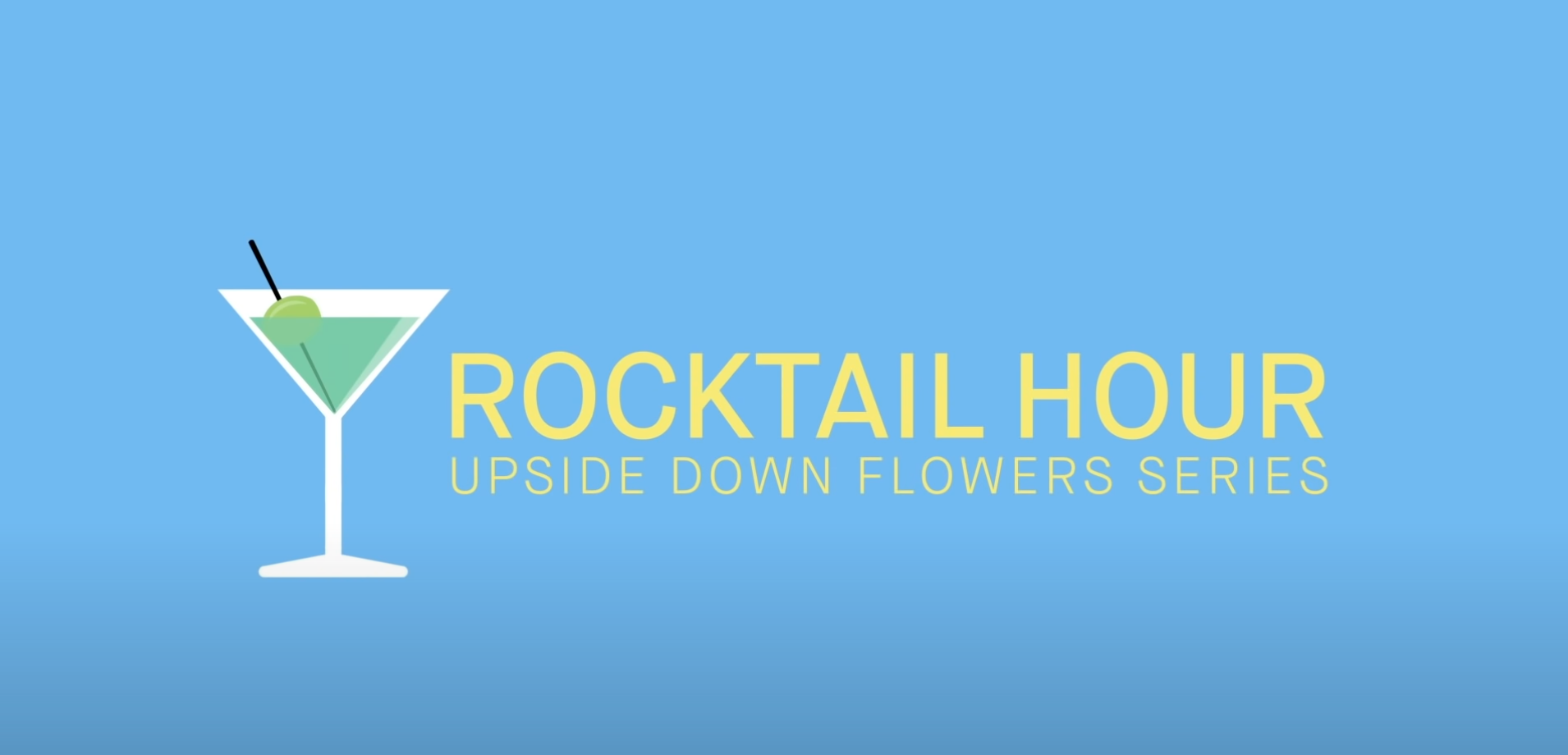 Rocktail Hour - (Episode 4 - ’Monday Flowers’)
