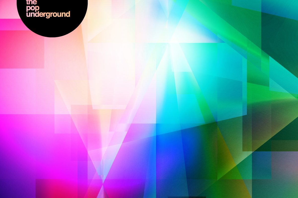 The Pop Underground Out Now!