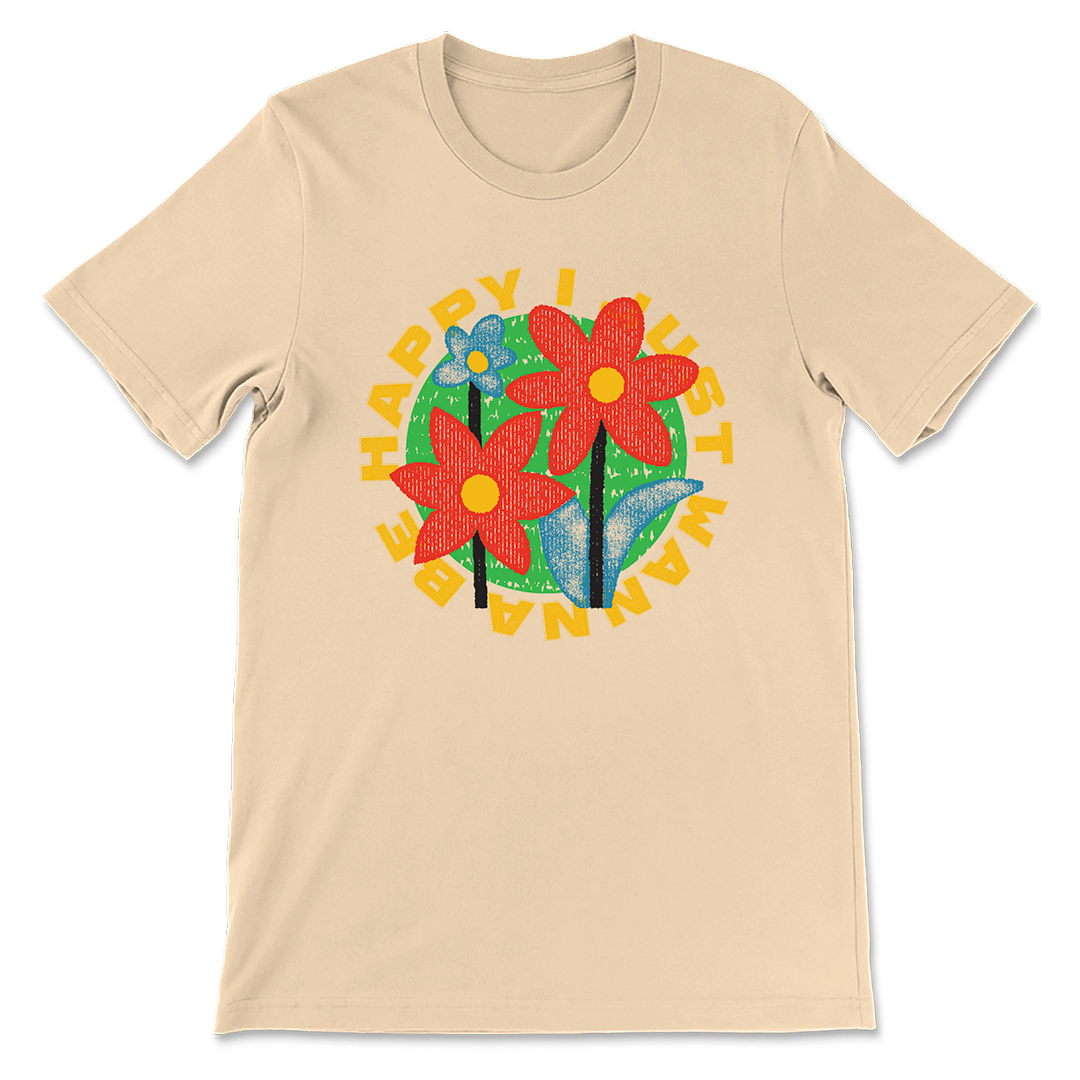 I Wanna Be Happy T-Shirt