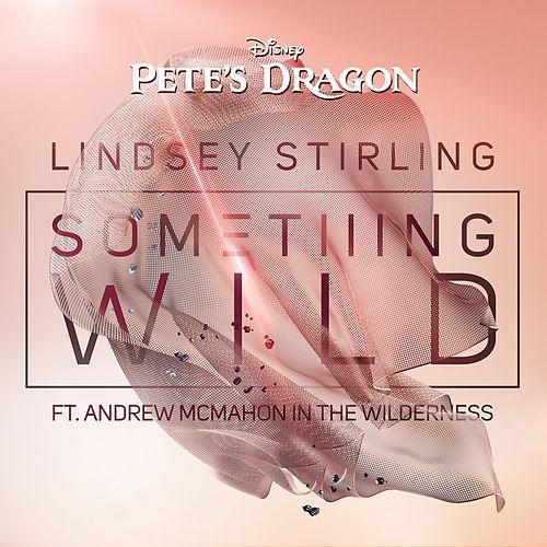 "Something Wild" with Lindsey Stirling & Pete's Dragon
