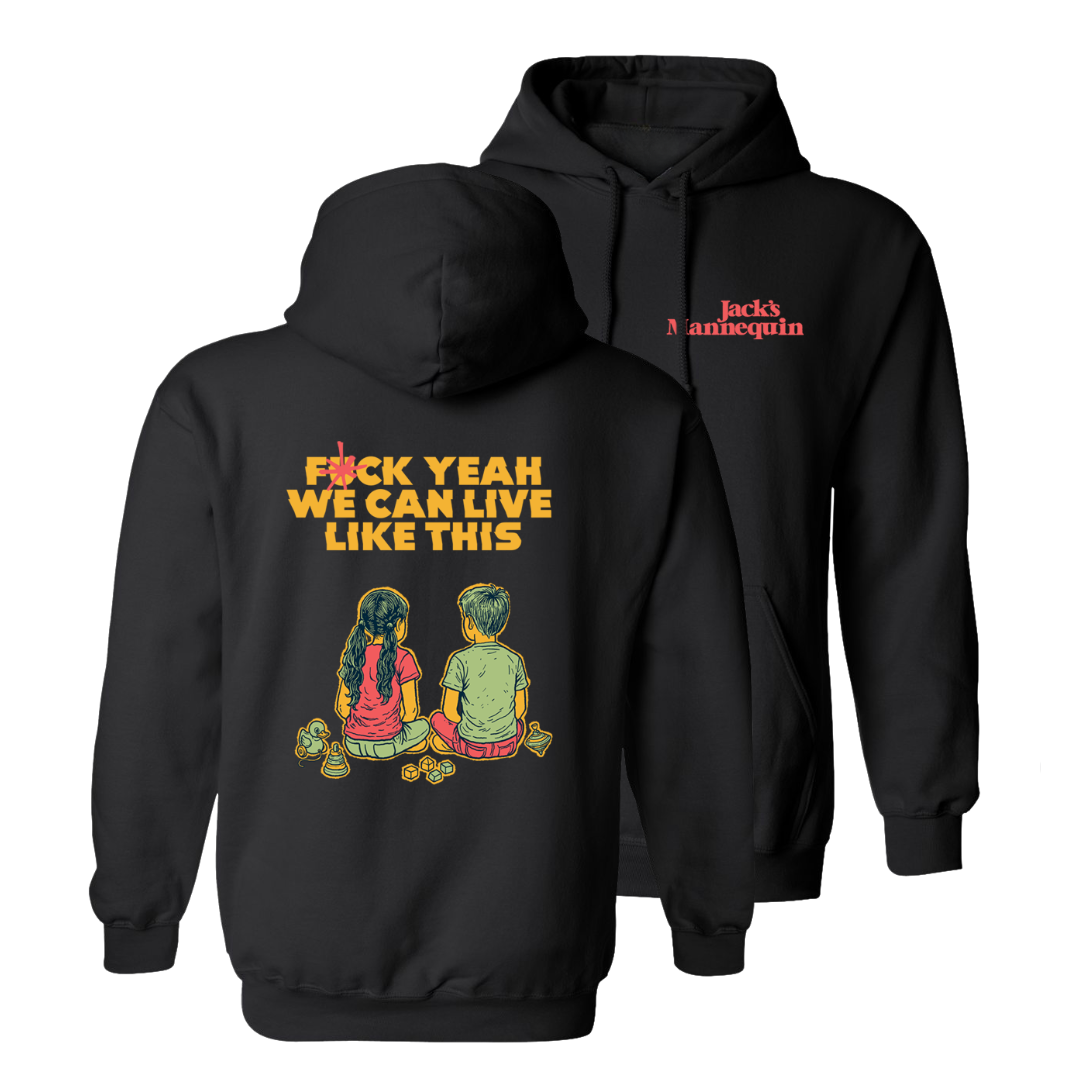 We Can Live Like This Hoodie