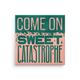 Come On Sweet Catastrophe Poster