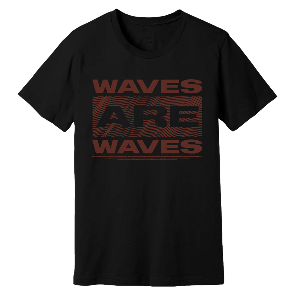 Waves Are Waves T-Shirt Waves Are Waves T-Shirt