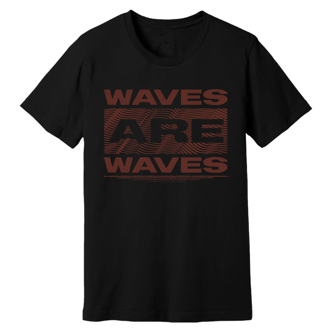 Waves Are Waves T-Shirt