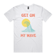 Get On My Wave Tee